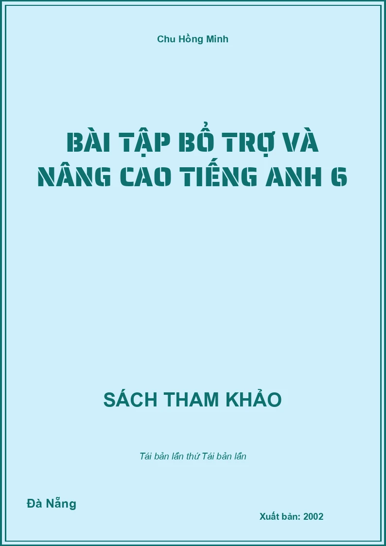 Bài tập bổ trợ và nâng cao Tiếng Anh 6
