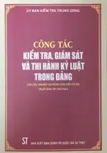 Công tác kiểm tra giám sát và thi hành kỉ luật trong Đảng