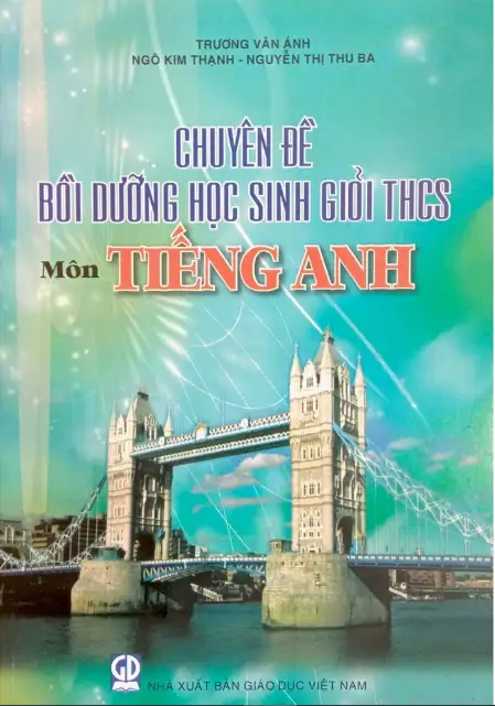 Chuyên đề bồi dưỡng học sinh giỏi THCS môn Tiếng Anh