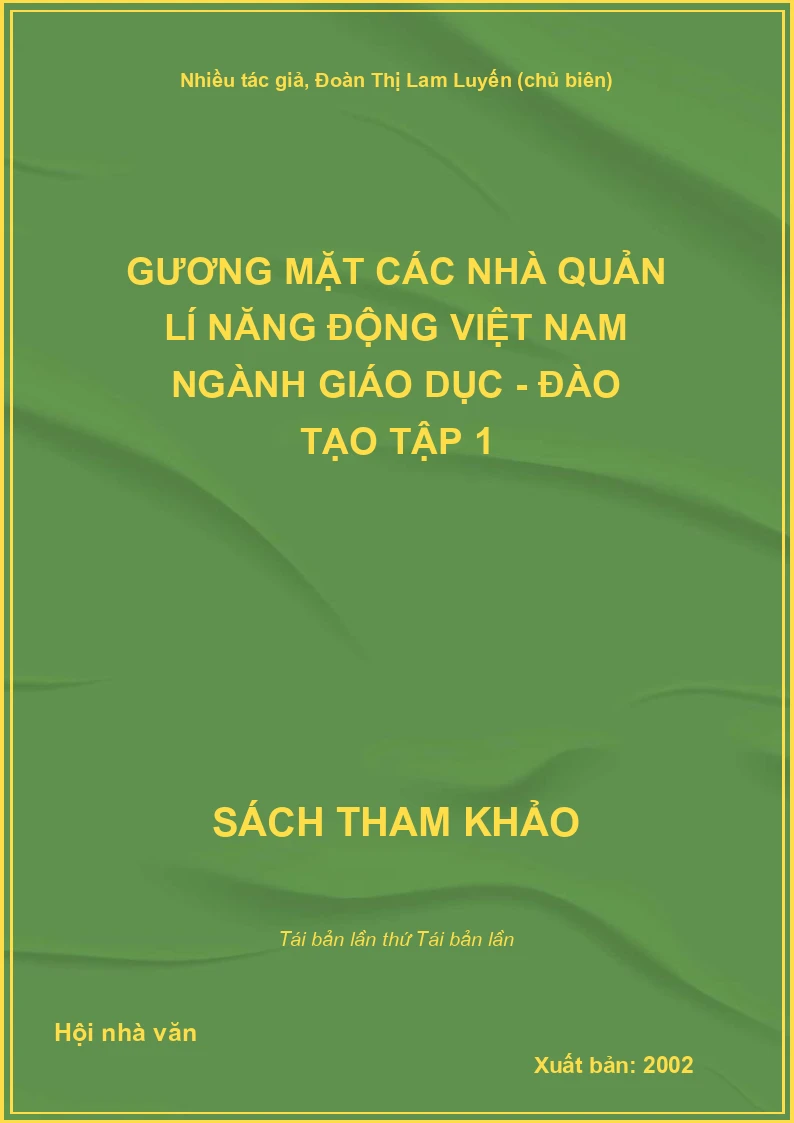 Gương mặt các nhà quản lí năng động Việt Nam ngành Giáo dục - Đào tạo tập 1