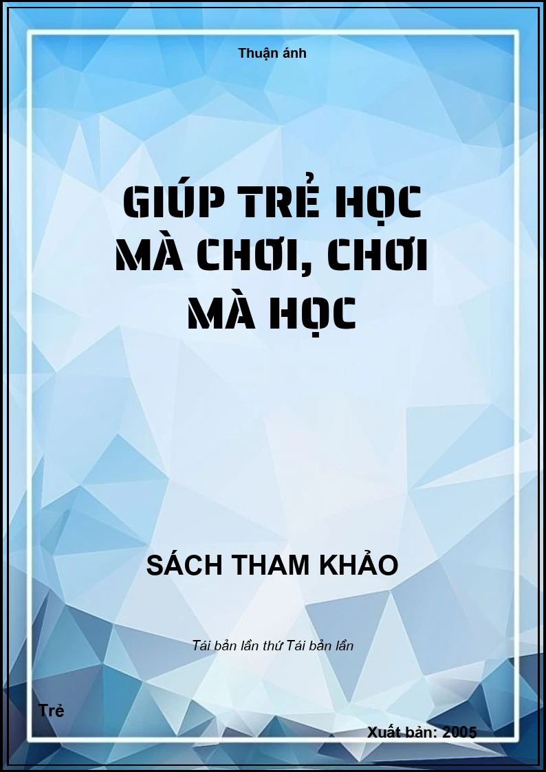 Giúp trẻ học mà chơi, chơi mà học