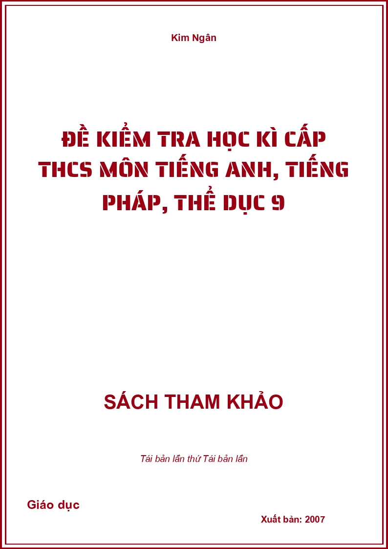 Đề kiểm tra học kì cấp THCS môn Tiếng Anh, Tiếng Pháp, Thể dục 9