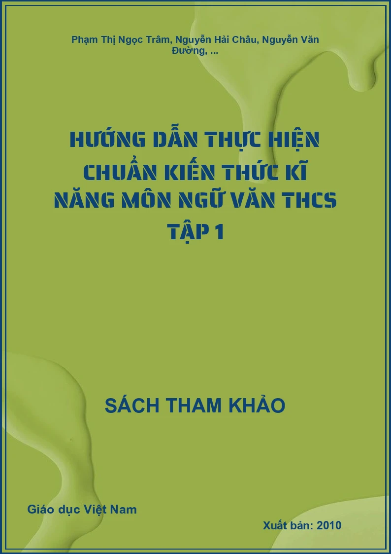 Hướng dẫn thực hiện chuẩn kiến thức kĩ năng môn Ngữ văn THCS Tập 1