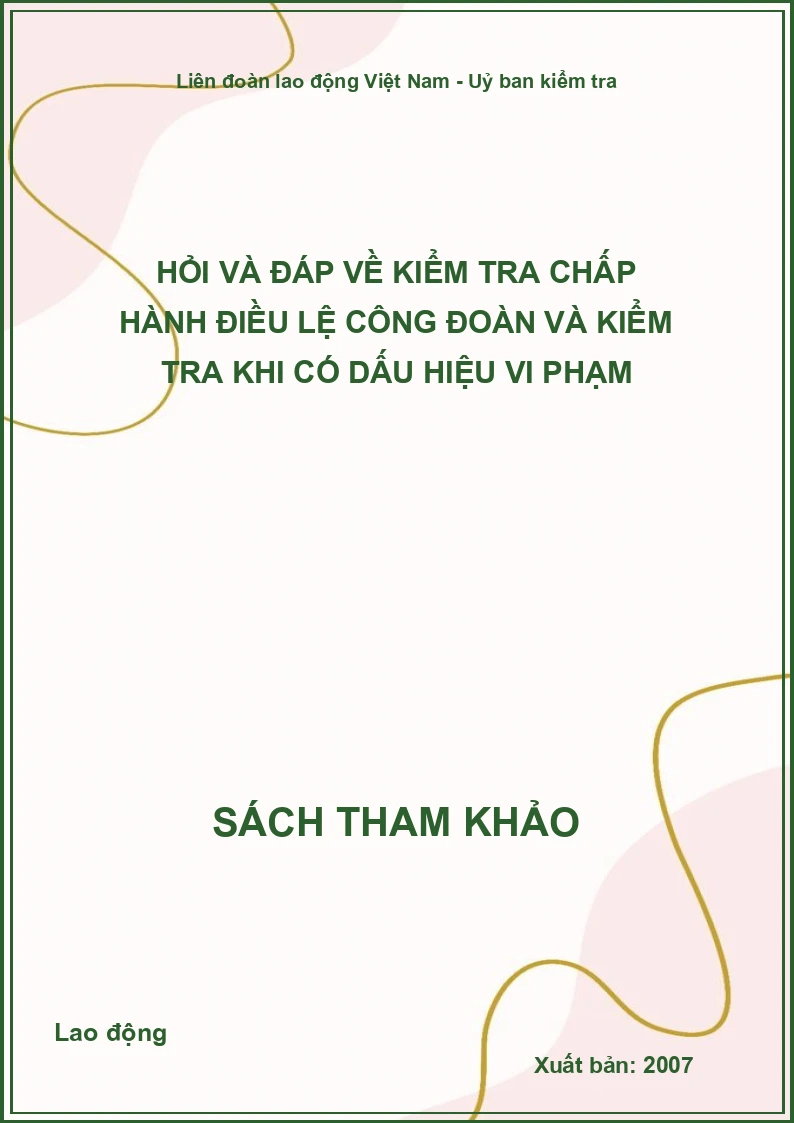 Hỏi và đáp về kiểm tra chấp hành điều lệ công đoàn và kiểm tra khi có dấu hiệu vi phạm