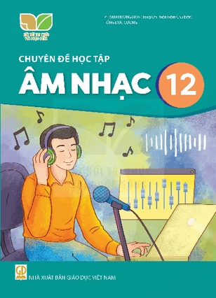 Chuyên đề học tập Âm nhạc 12 Kết nối tri thức