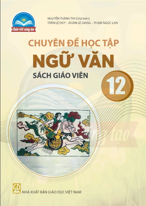 Sách giáo viên chuyên đề học tập Ngữ văn 12 - Chân trời sáng tạo