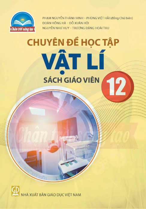Sách giáo viên chuyên đề học tập Vật lí 12 - Chân trời sáng tạo