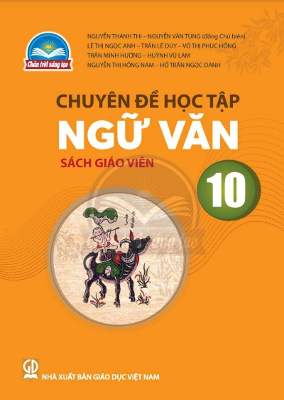 Sách giáo viên Chuyên đề học tập Ngữ văn 10 – Chân Trời Sáng Tạo