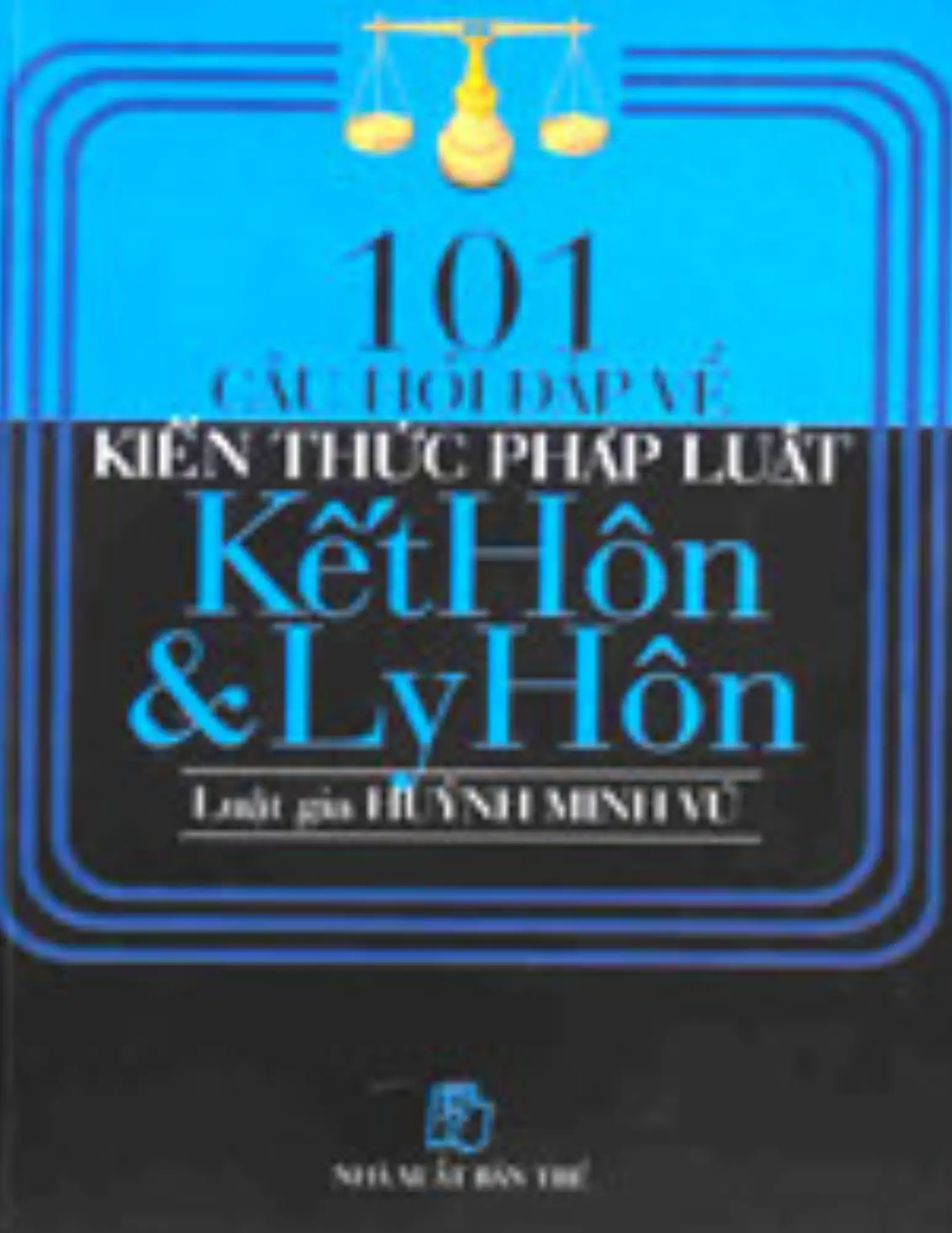 101 Câu hỏi đáp về kiến thức pháp luật kết hôn và ly hôn