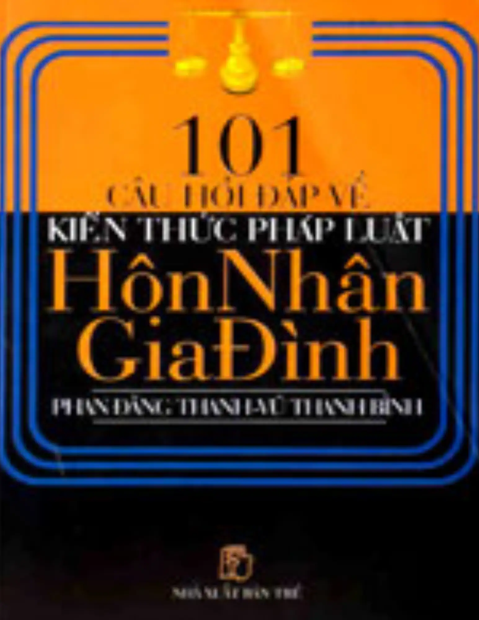 101 Câu hỏi đáp về kiến thức pháp luật hôn nhân gia đình