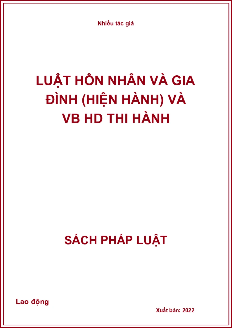 Luật Hôn nhân và Gia đình (Hiện hành) và văn bản hướng dẫn thi hành