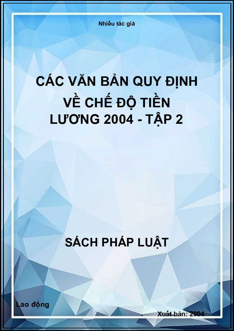 Các văn bản quy định về chế độ tiền lương 2004 - Tập 2