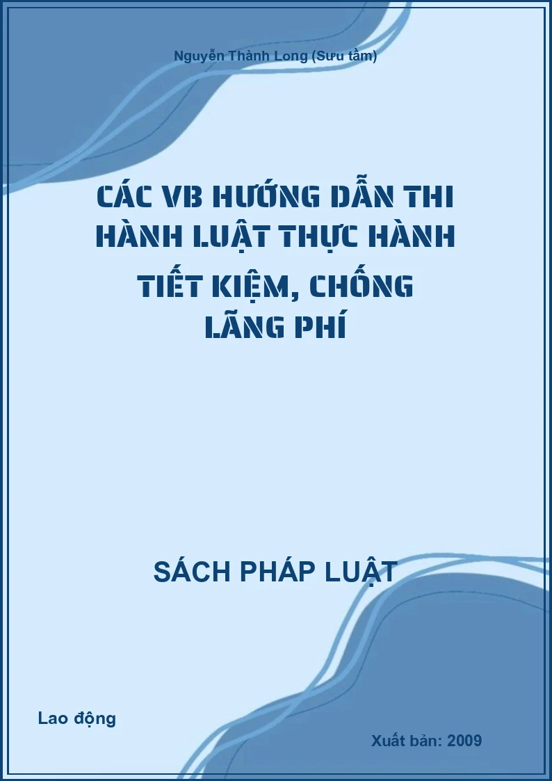 Các VB hướng dẫn thi hành Luật thực hành tiết kiệm, chống lãng phí