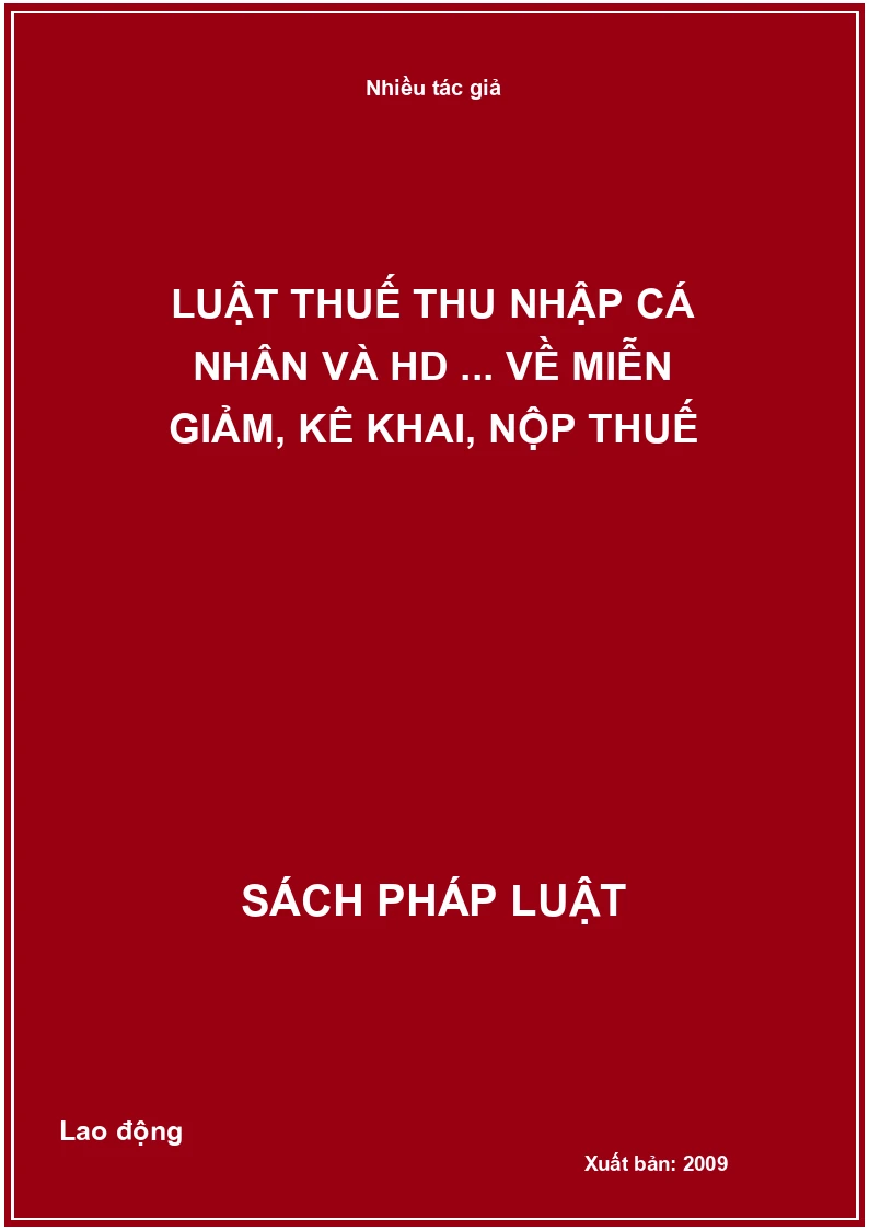 Luật Thuế thu nhập cá nhân và hướng dẫn về miễn giảm, kê khai, nộp thuế