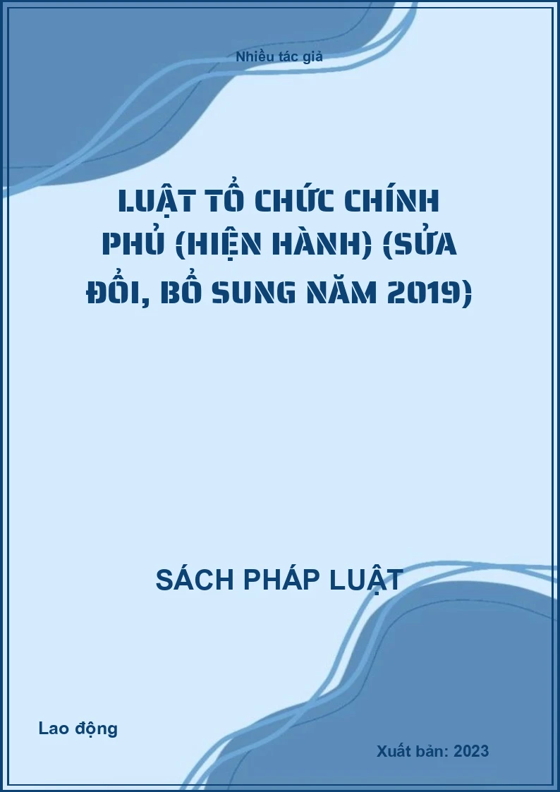 Luật Tổ chức chính phủ (Hiện hành) (Sửa đổi, bổ sung năm 2019)