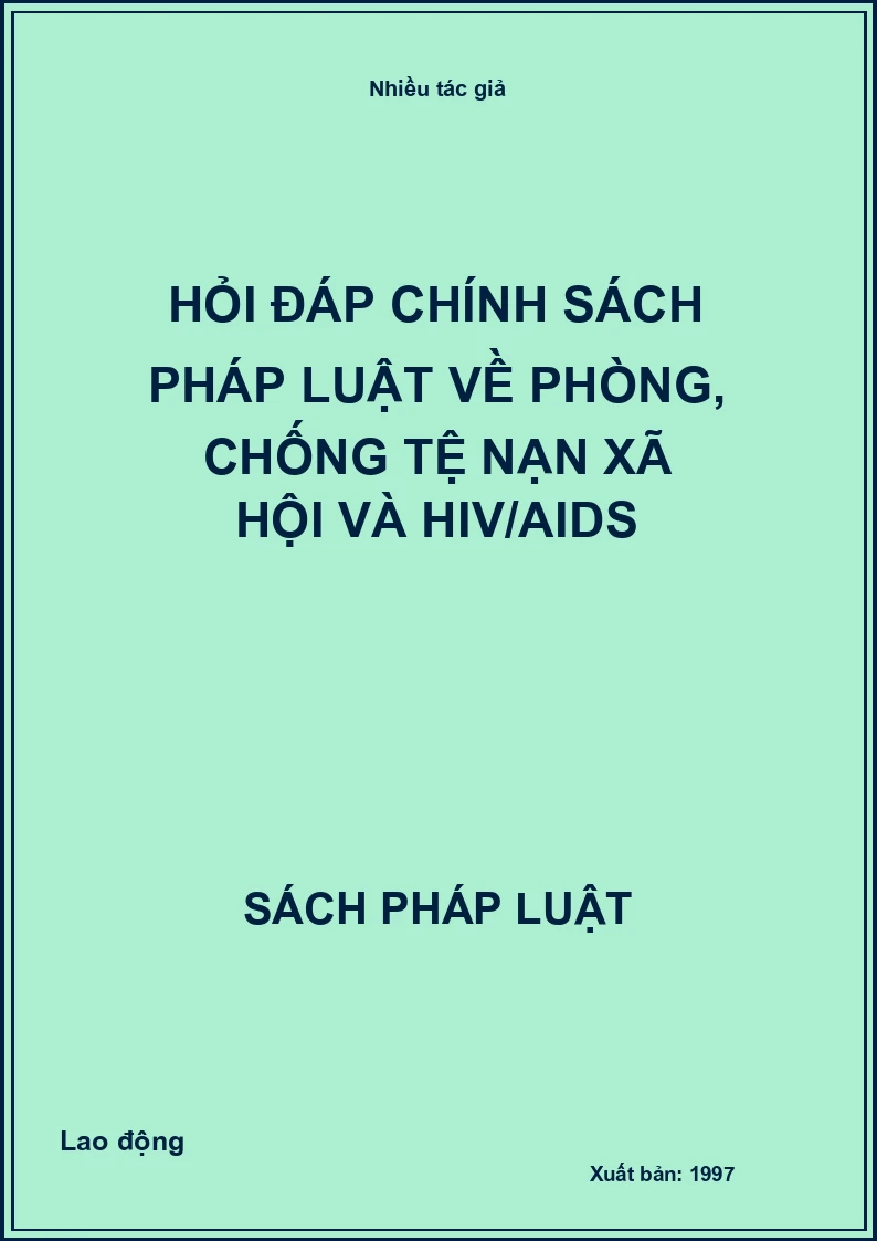 Hỏi đáp Chính sách pháp luật về phòng, chống tệ nạn xã hội và HIV/AIDS