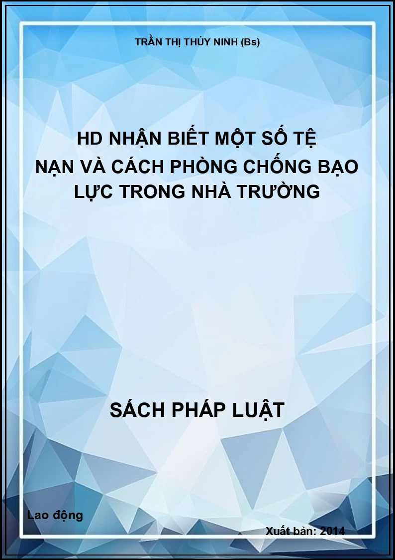 Hướng dẫn nhận biết một số tệ nạn và cách phòng chống bạo lực trong nhà trường