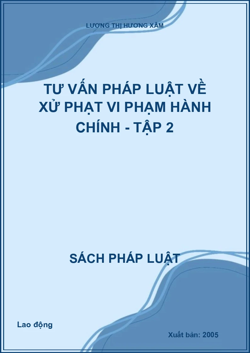 Tư vấn pháp luật về xử phạt vi phạm hành chính - Tập 2