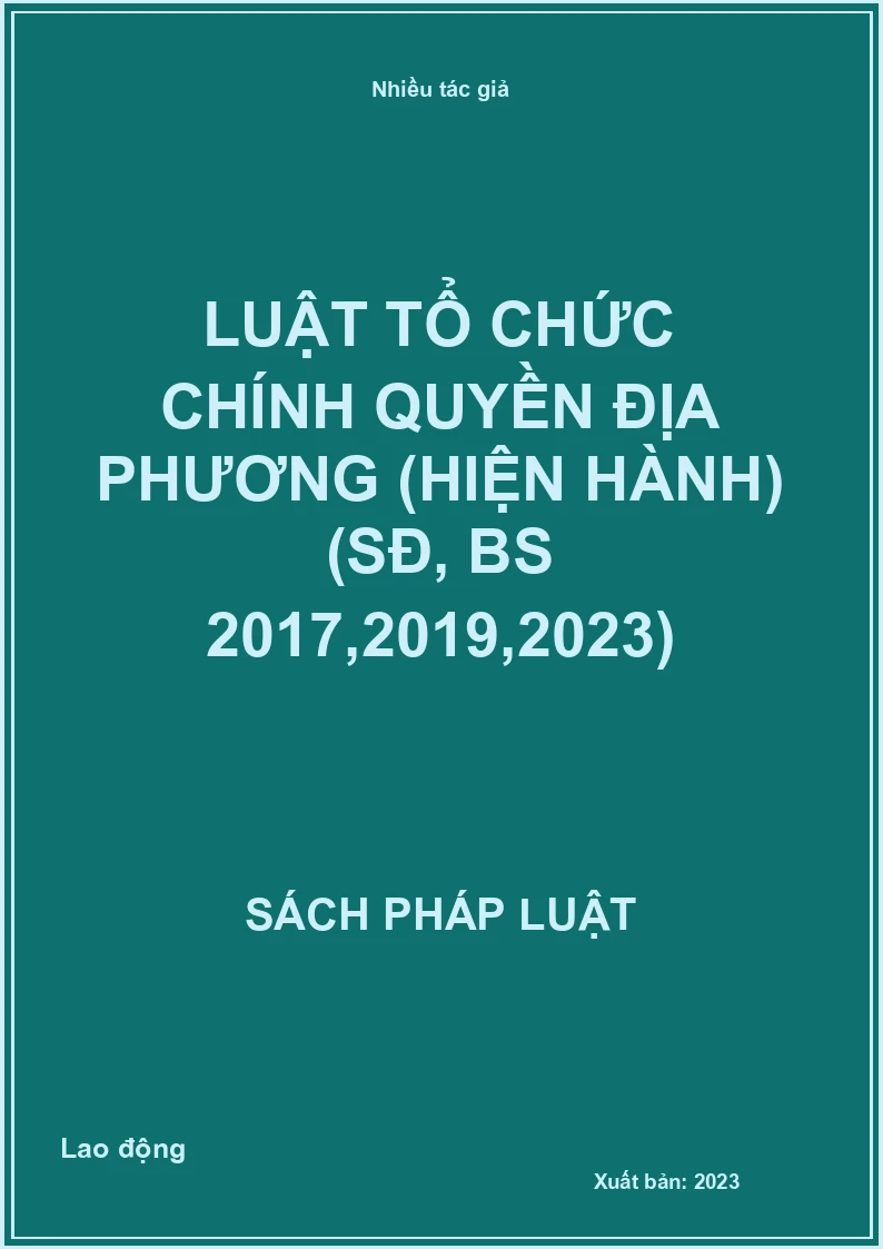 Luật Tổ chức chính quyền địa phương (Hiện hành) (sđ, bs 2017,2019,2023)