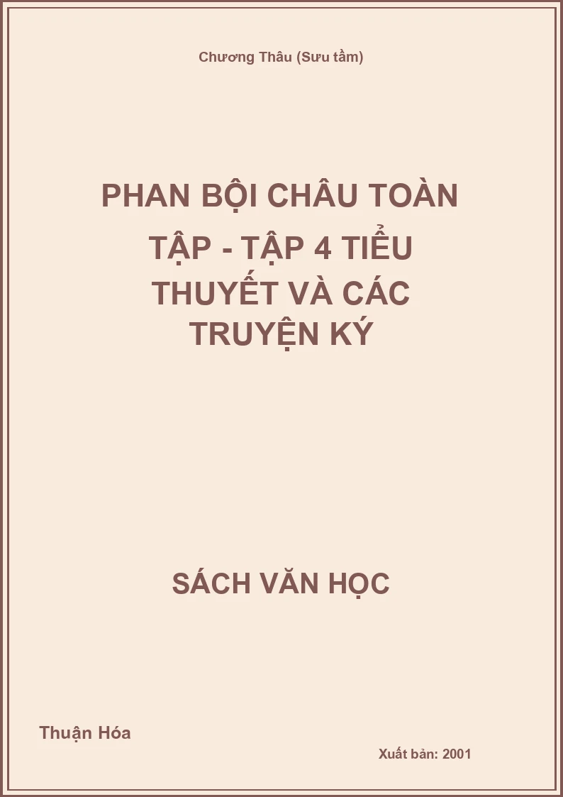Phan Bội Châu toàn tập - Tập 4 Tiểu thuyết và các truyện ký