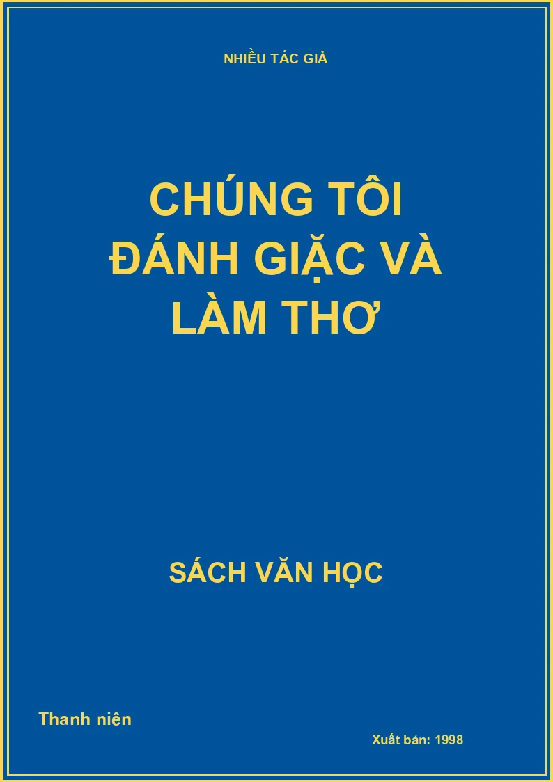 Chúng tôi đánh giặc và làm thơ