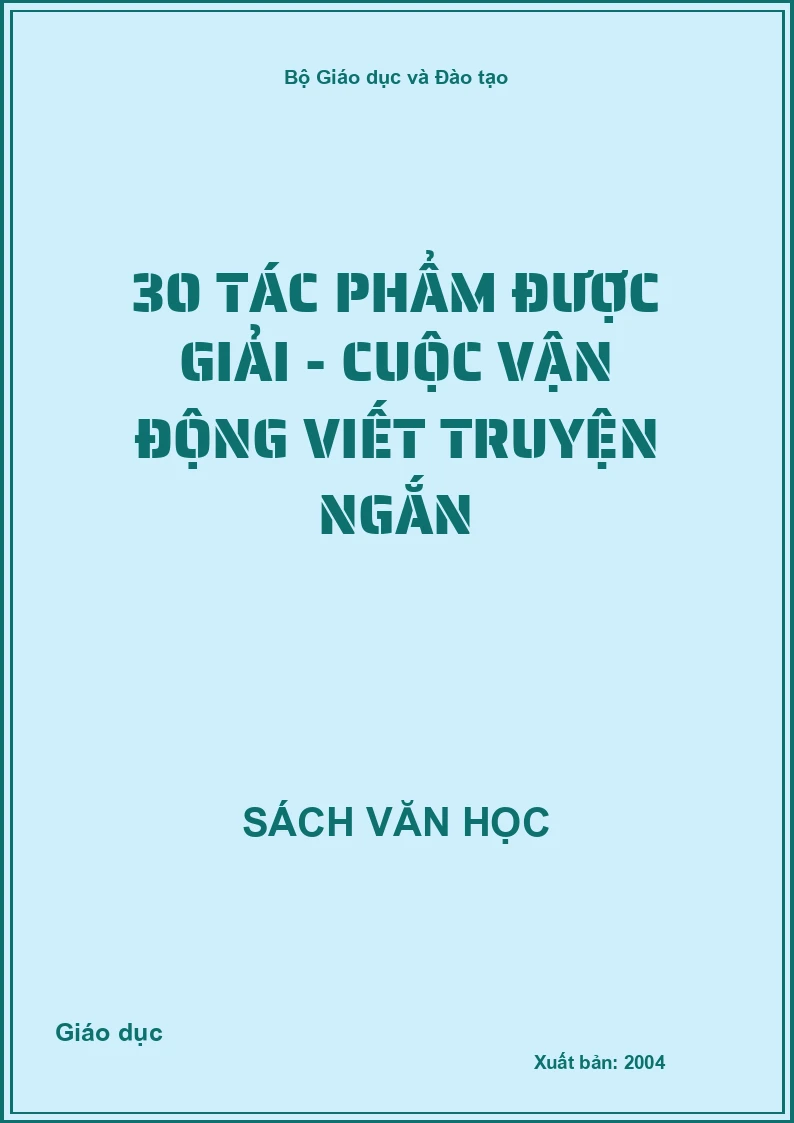 30 tác phẩm được giải - cuộc vận động viết truyện ngắn