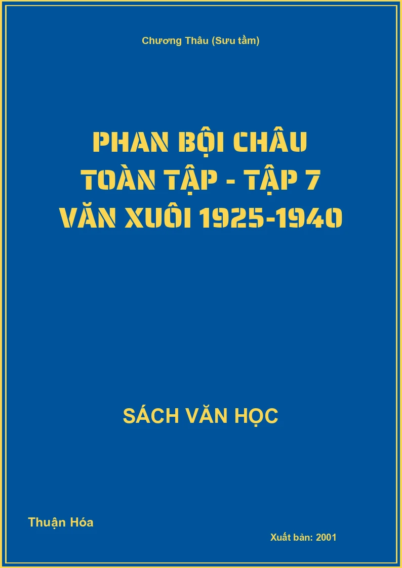 Phan Bội Châu toàn tập - Tập 7 Văn xuôi 1925-1940