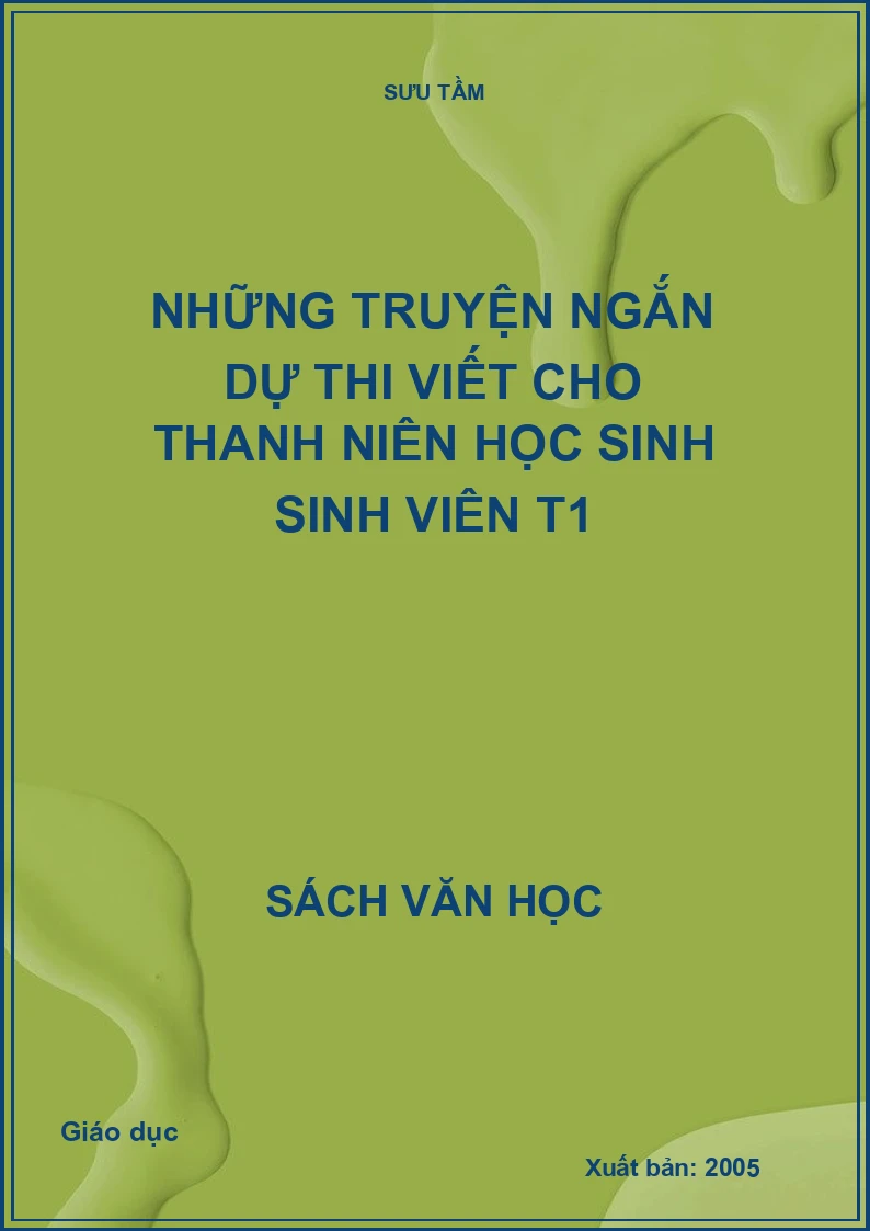 Những truyện ngắn dự thi viết cho thanh niên học sinh sinh viên T1