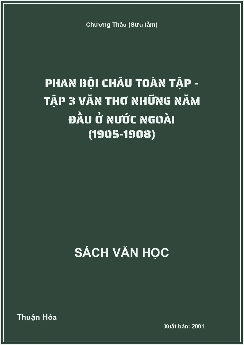 Phan Bội Châu toàn tập - Tập 3 Văn thơ những năm đầu ở nước ngoài (1905-1908)