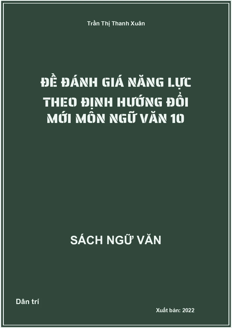 Đề đánh giá năng lực theo định hướng đổi mới môn Ngữ Văn 10