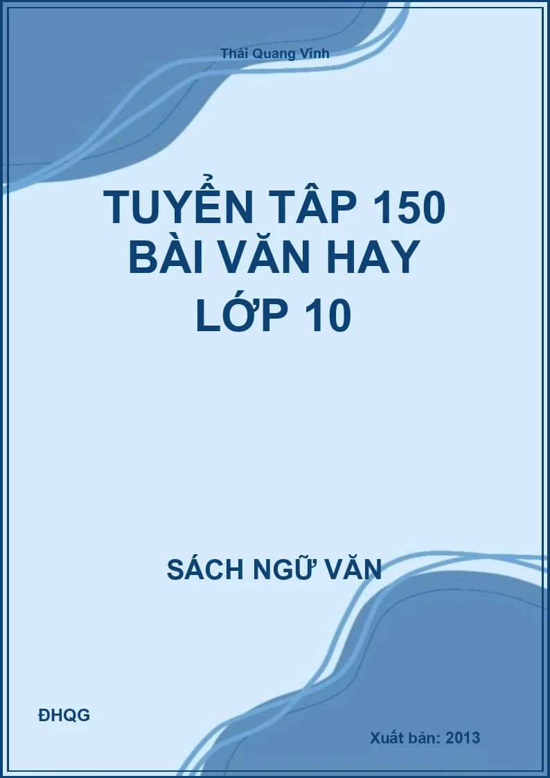 Tuyển tập 150 bài văn hay lớp 10