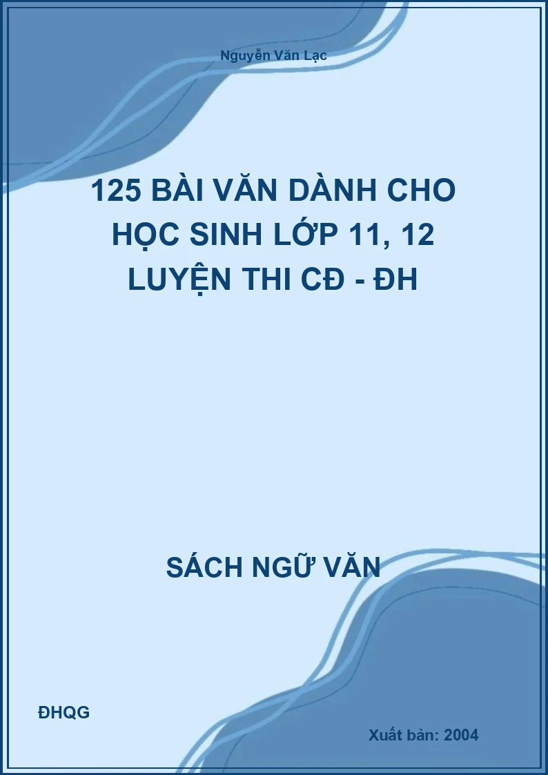 125 bài văn dành cho học sinh lớp 11, 12 luyện thi CĐ - ĐH
