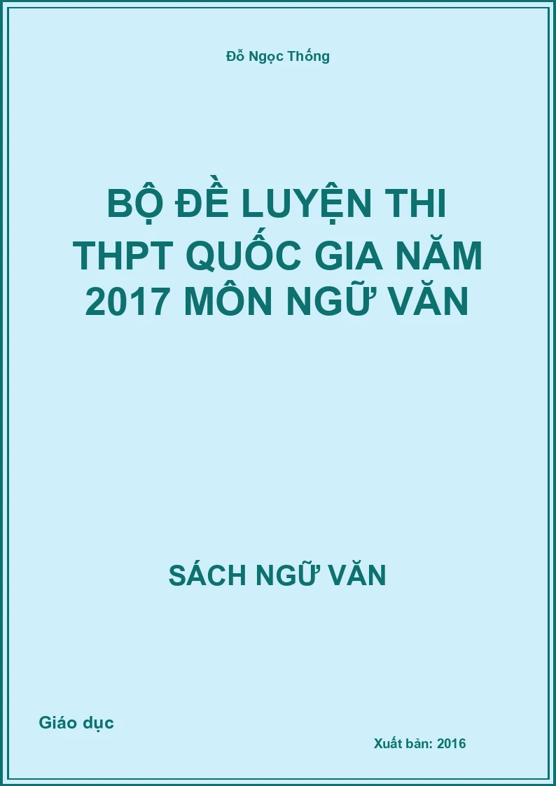 Bộ đề luyện thi THPT quốc gia năm 2017 môn Ngữ văn
