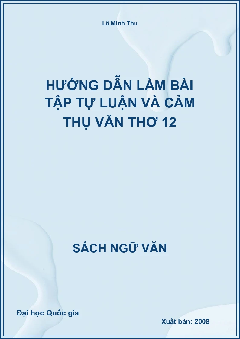 Hướng dẫn làm bài tập tự luận và cảm thụ văn thơ 12