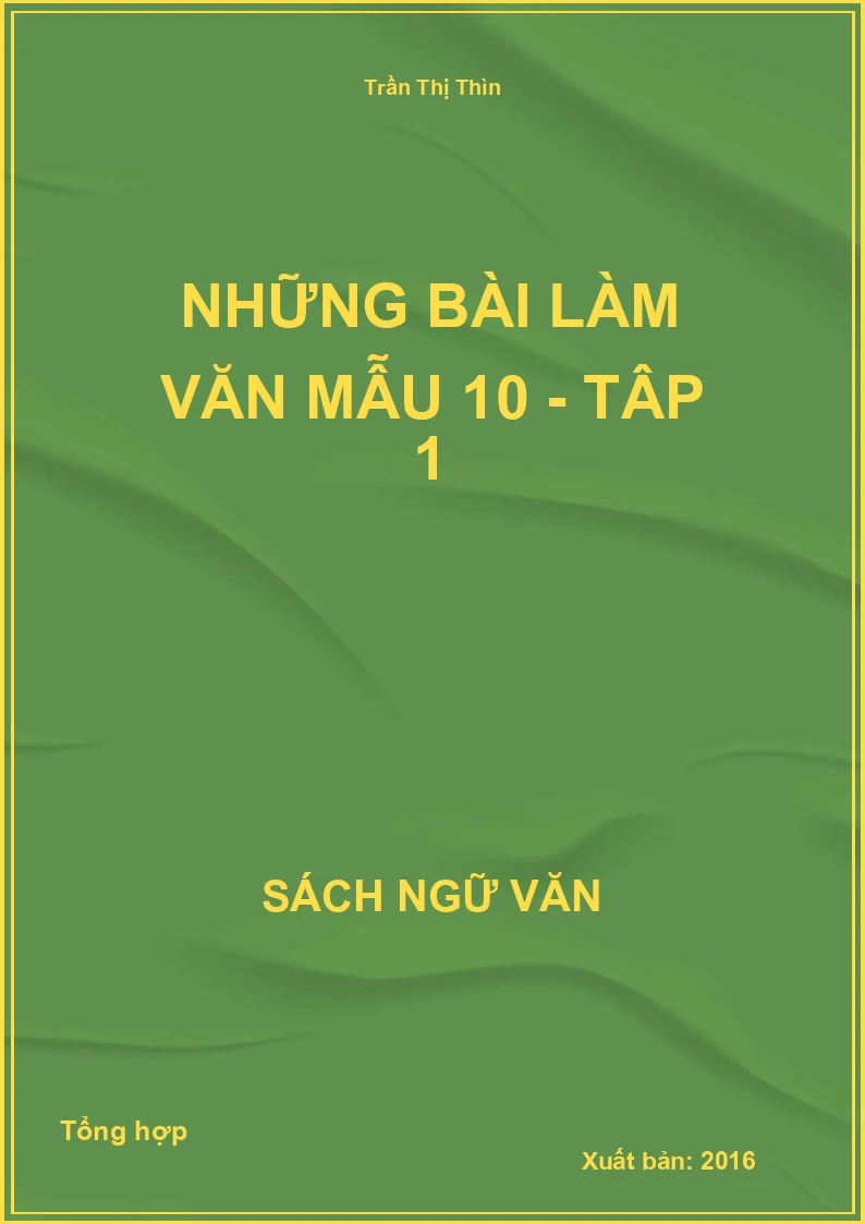 Những bài làm văn mẫu 10 - Tập 1