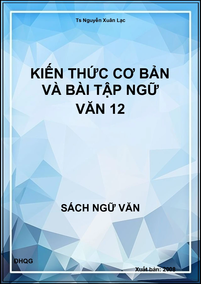 Kiến thức cơ bản và bài tập Ngữ văn 12