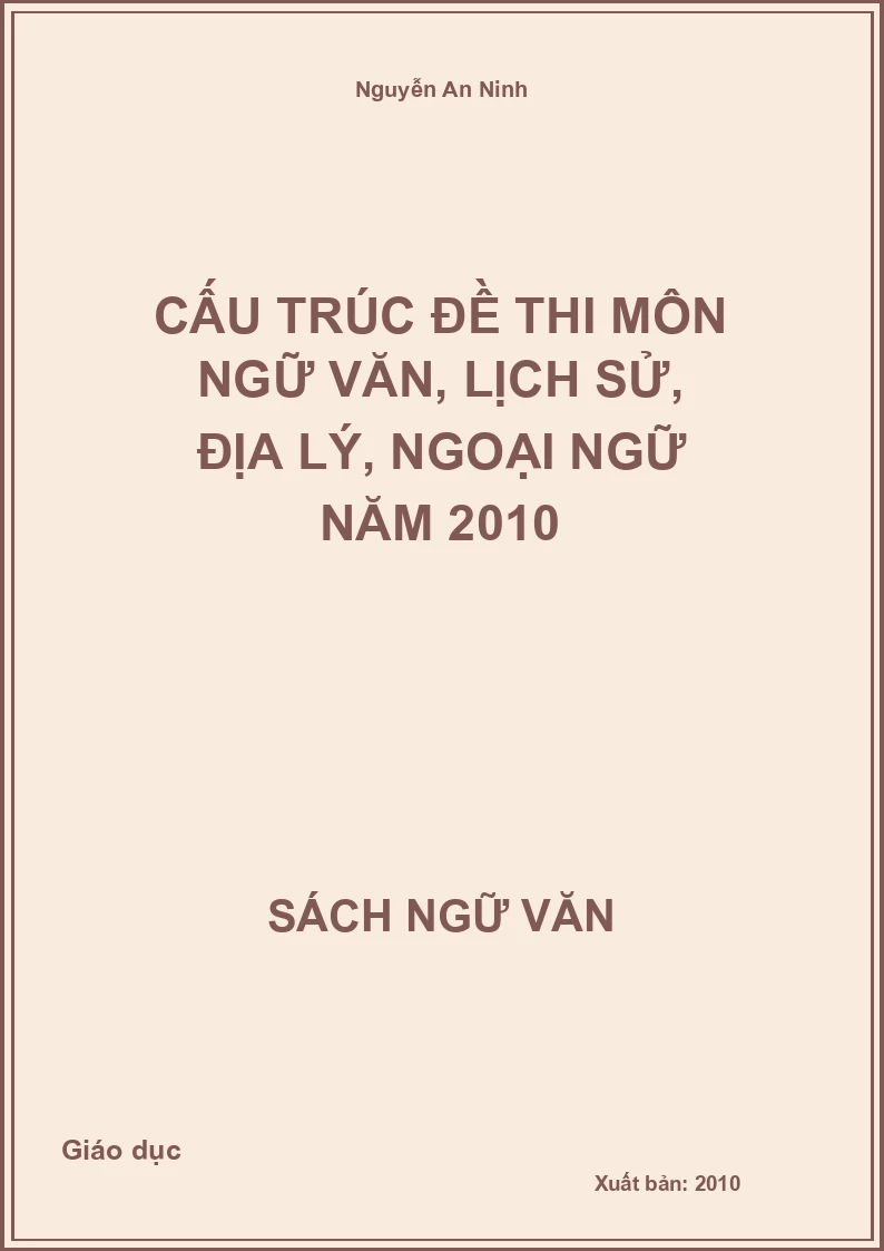 Cấu trúc đề thi môn ngữ văn, lịch sử, địa lý, ngoại ngữ năm 2010
