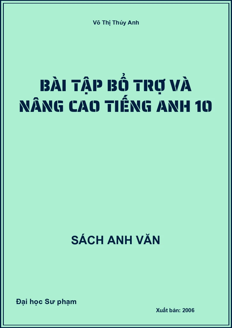 Bài tập bổ trợ và nâng cao tiếng Anh 10