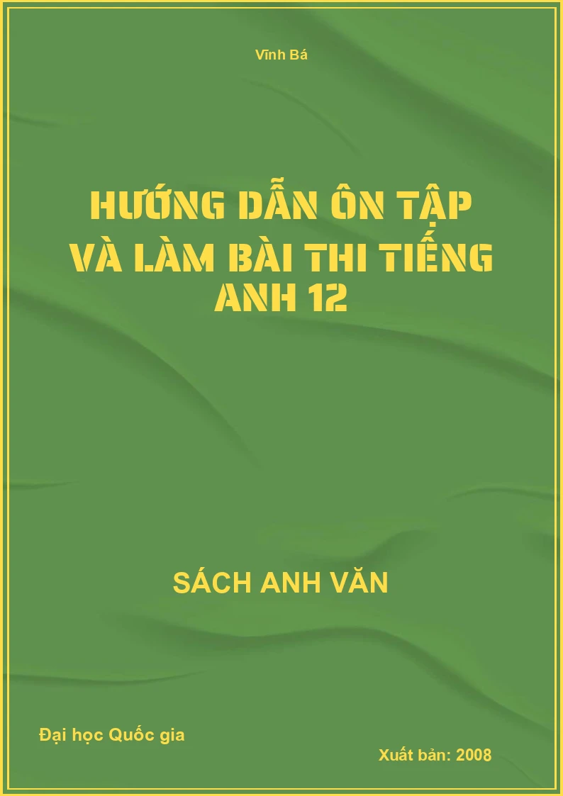 Hướng dẫn ôn tập và làm bài thi tiếng Anh 12