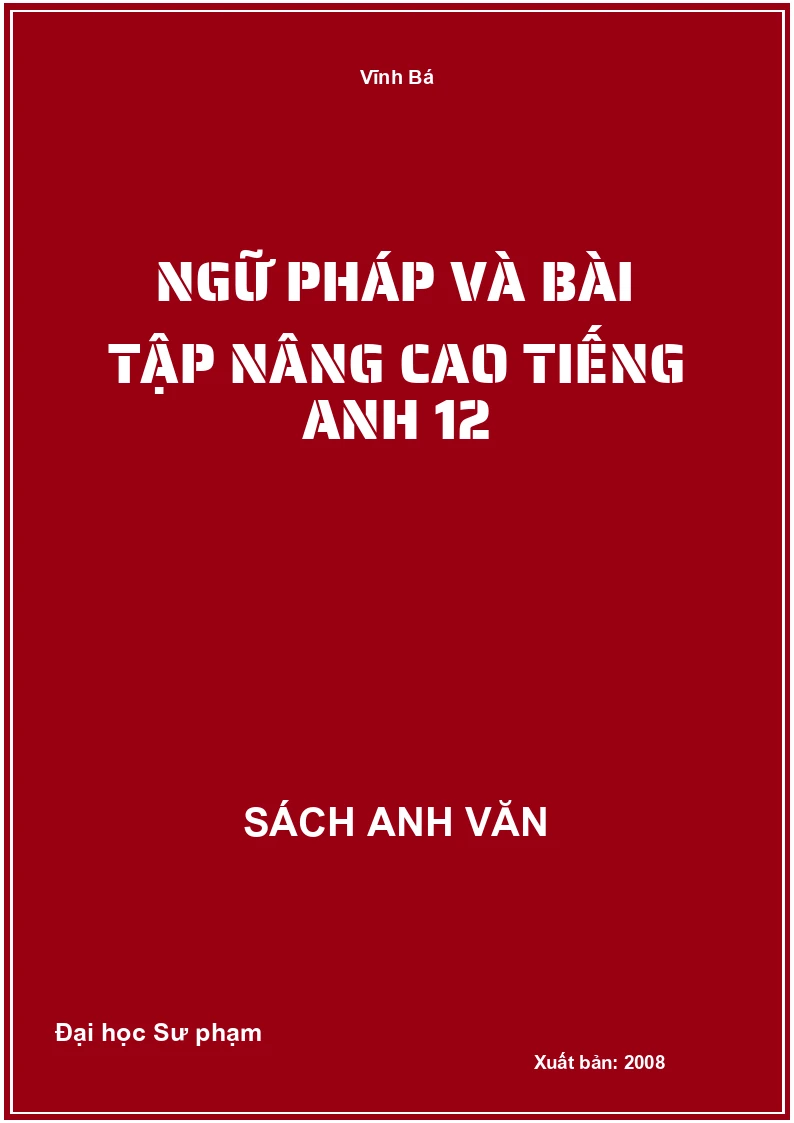 Ngữ pháp và bài tập nâng cao Tiếng Anh 12