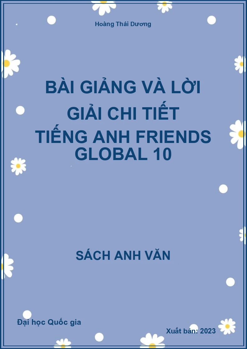 Bài giảng và lời giải chi tiết Tiếng Anh Friends Global 10