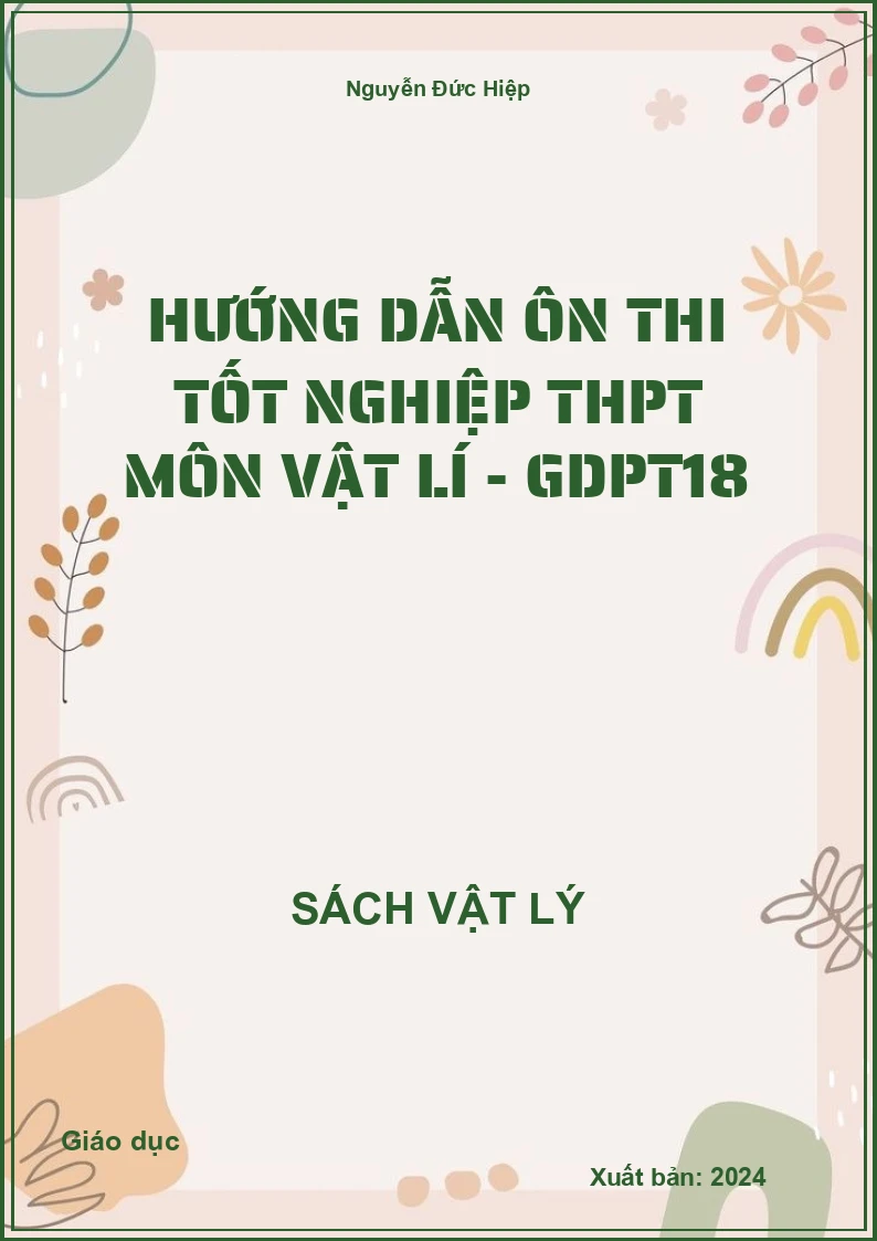 Hướng dẫn ôn thi tốt nghiệp THPT môn Vật lí - GDPT18