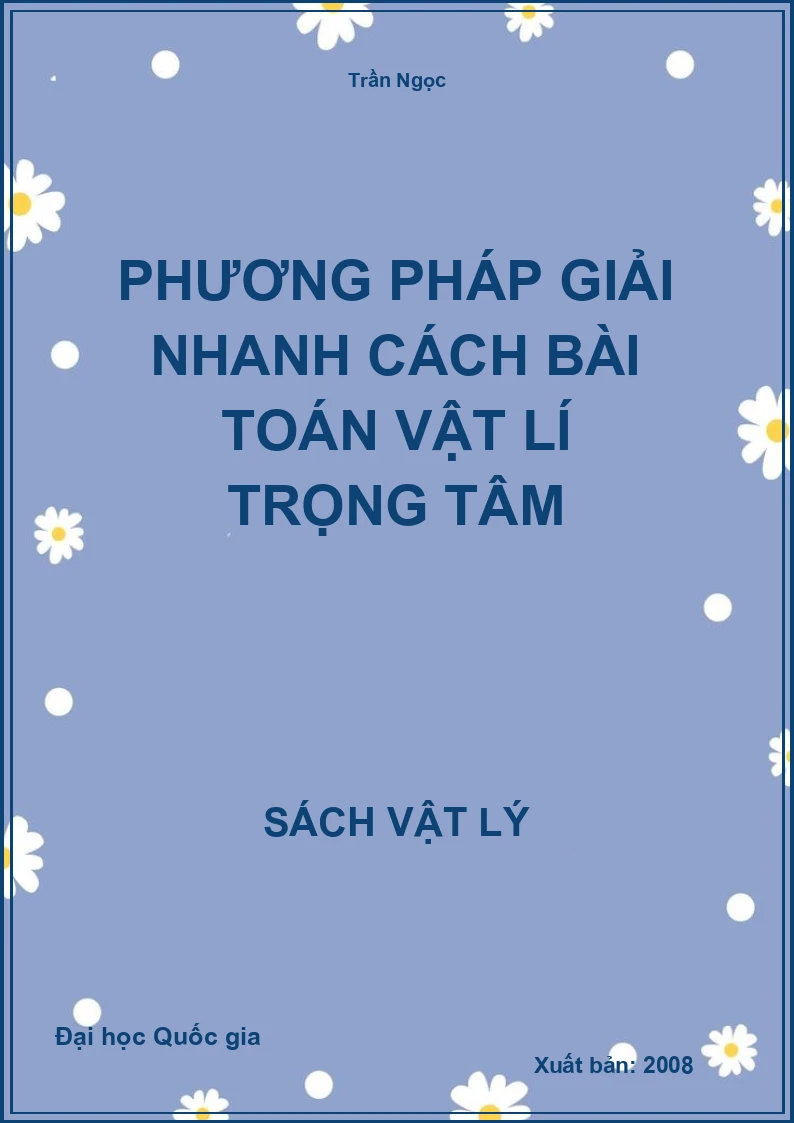 Phương pháp giải nhanh cách bài toán Vật lí trọng tâm