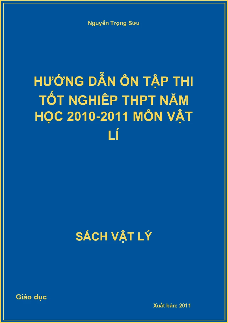 Hướng dẫn ôn tập thi tốt nghiêp THPT năm học 2010-2011 môn Vật lí