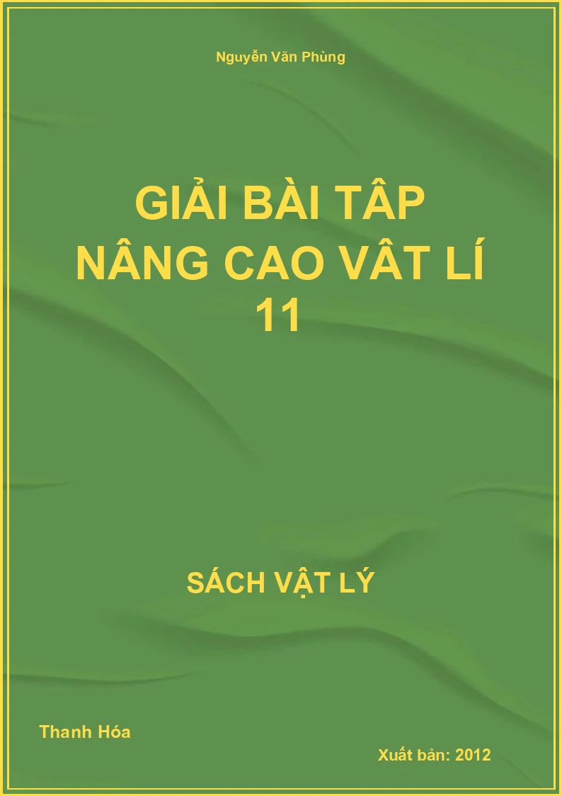 Giải bài tập nâng cao Vật lí 11