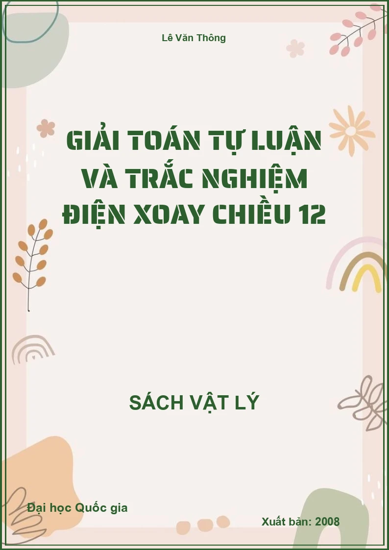 Giải toán tự luận và trắc nghiệm điện xoay chiều 12