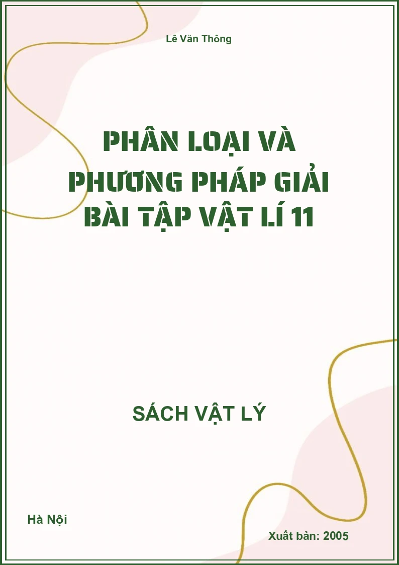 Phân loại và phương pháp giải bài tập Vật lí 11