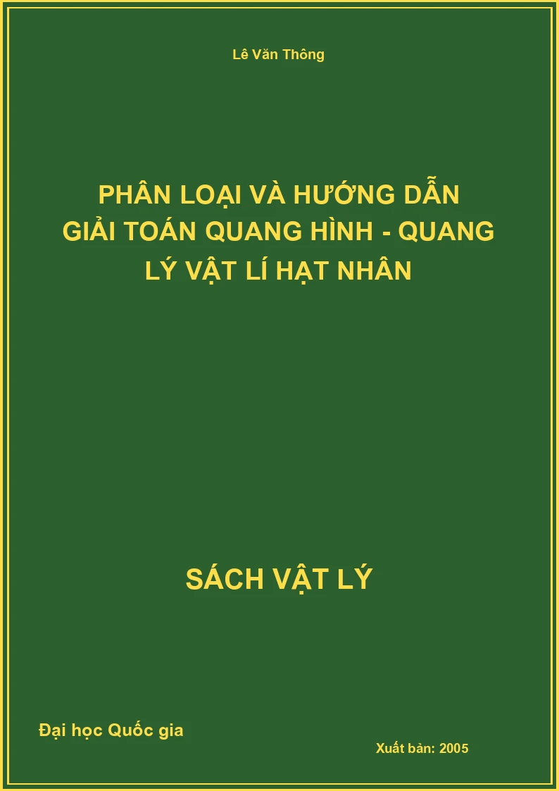 Phân loại và hướng dẫn giải toán Quang hình - Quang lý Vật lí hạt nhân