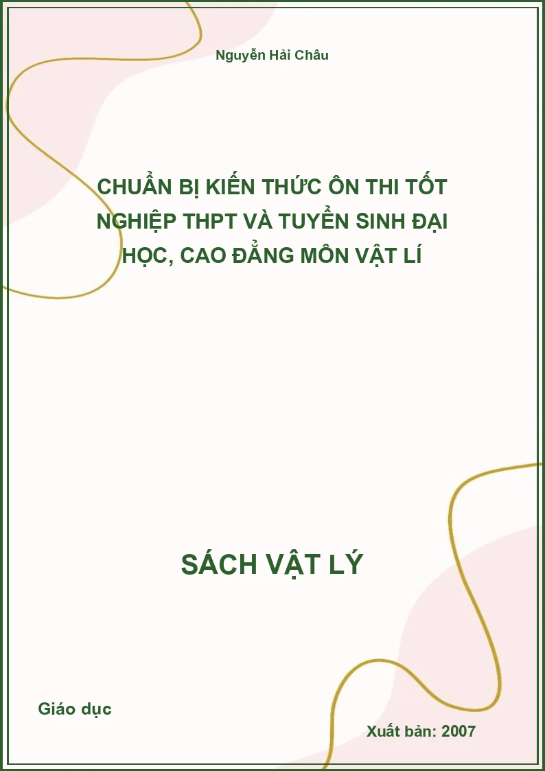 Chuẩn bị kiến thức ôn thi tốt nghiệp THPT và tuyển sinh đại học, cao đẳng môn Vật lí