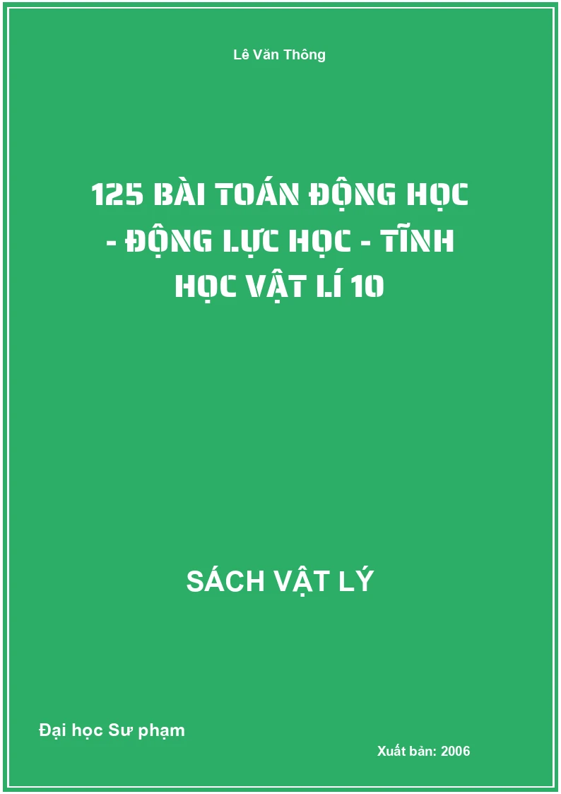 125 bài toán động học - động lực học - tĩnh học Vật lí 10